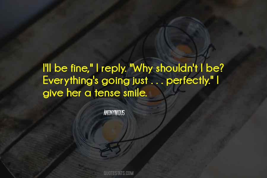 I'm Perfectly Fine Quotes #285470