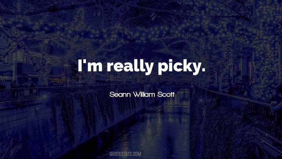 I'm Picky Quotes #598639