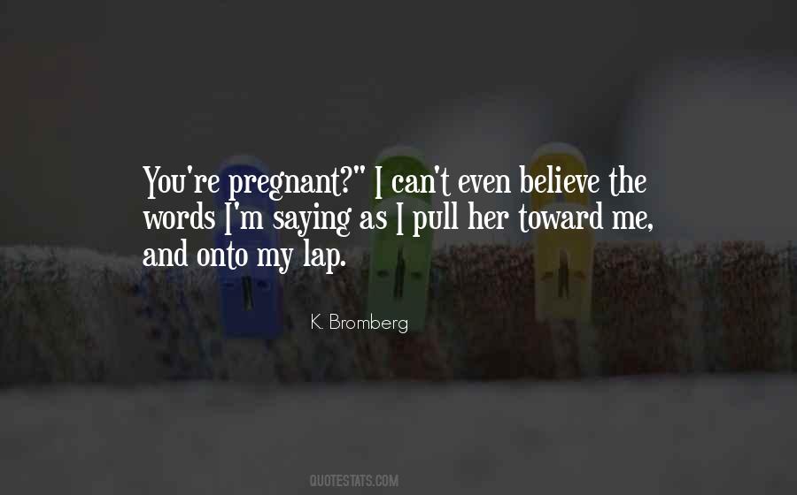 I'm Pregnant Quotes #872258