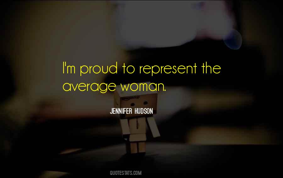 I'm Proud To Be A Woman Quotes #1638329