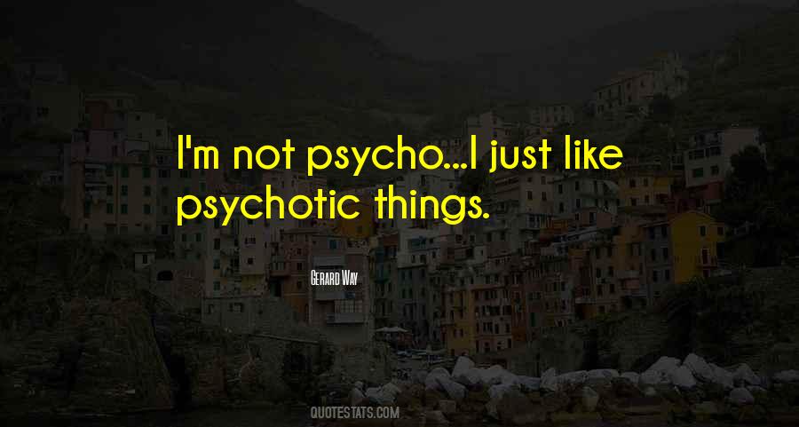I'm Psycho Quotes #158260