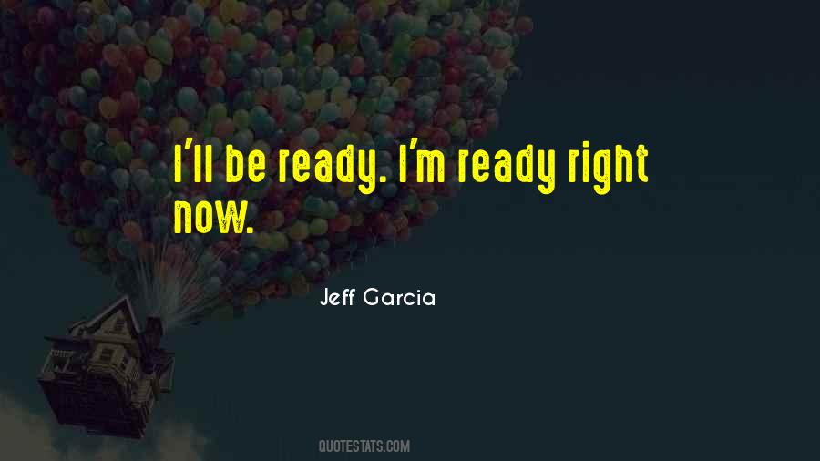 I'm Ready Now Quotes #72130