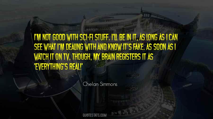 I'm Real Not Fake Quotes #1747612