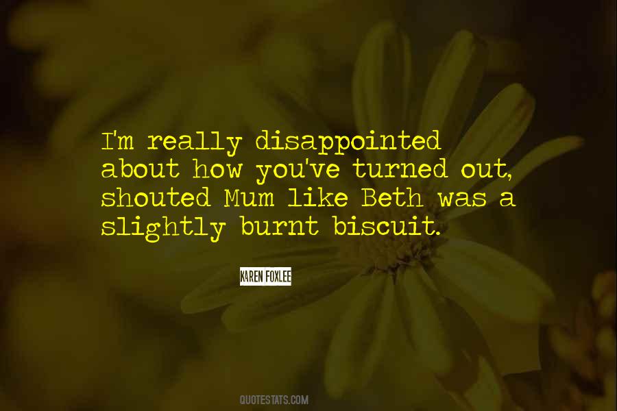 I'm Really Disappointed Quotes #1331339