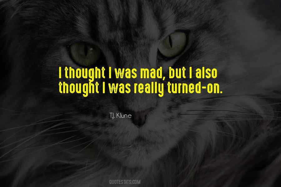 I'm Really Mad Quotes #447586