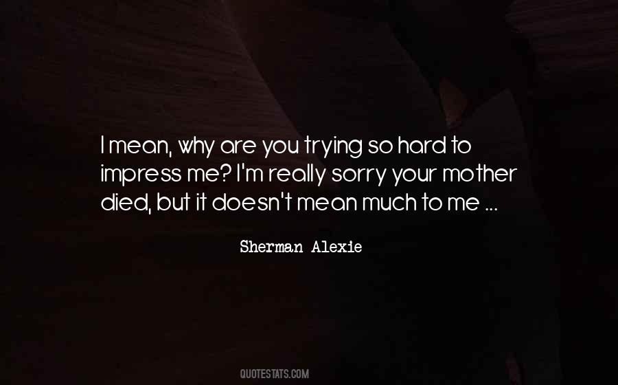 I'm Really Sorry Quotes #1563648