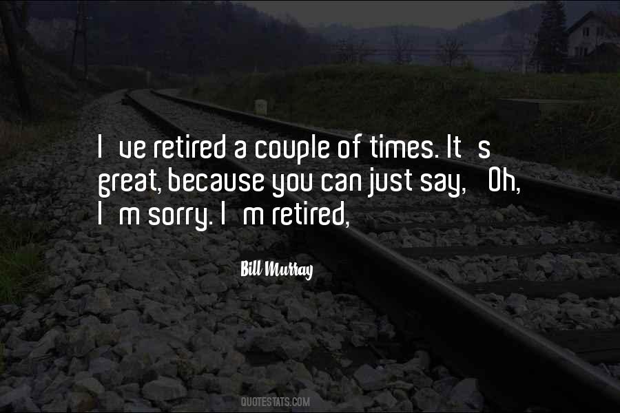 I'm Retired Quotes #1806426