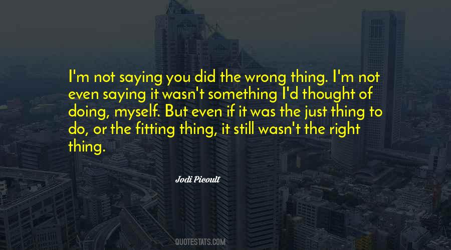 I'm Right You're Wrong Quotes #1547872