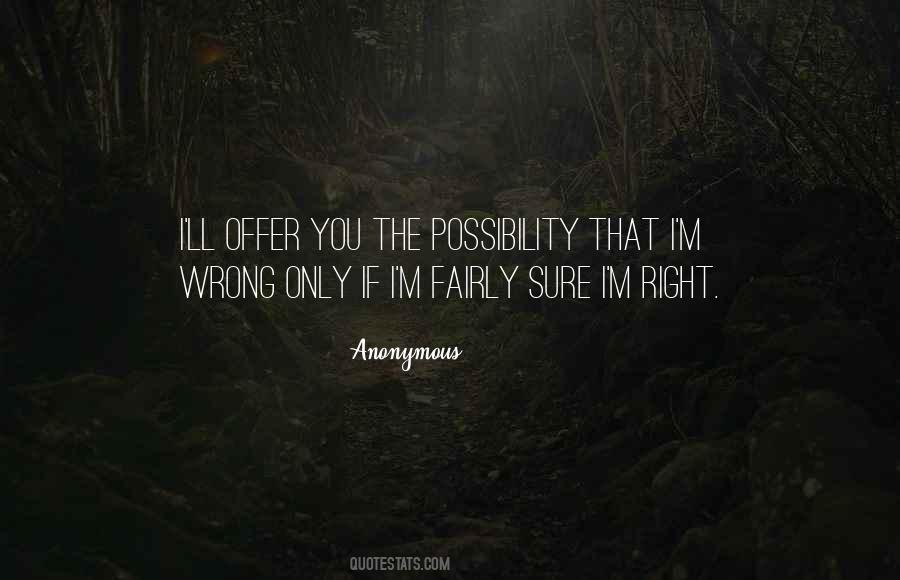 I'm Right You're Wrong Quotes #992801