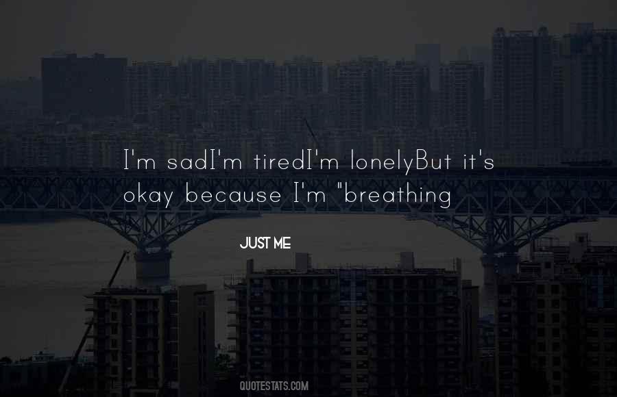 I'm Sad Quotes #1824617