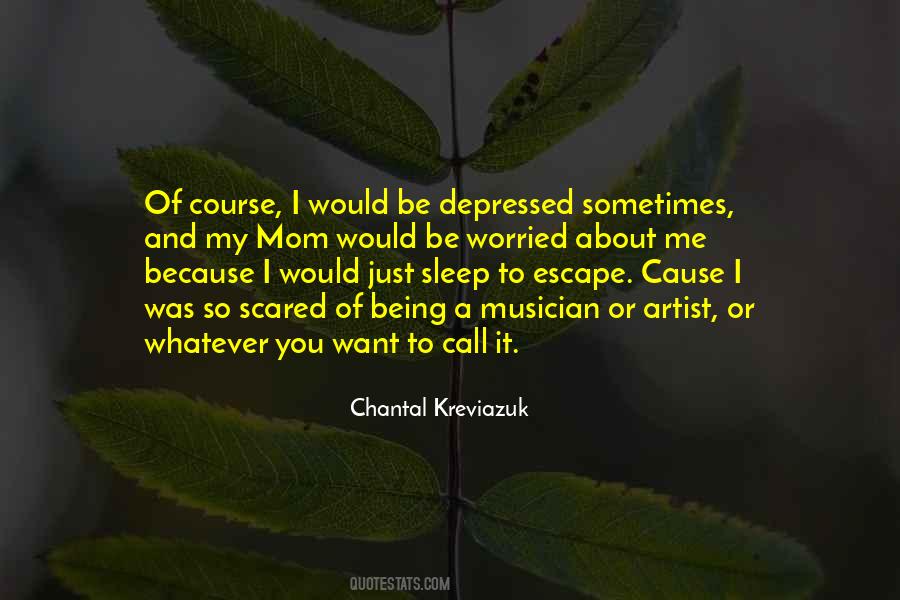 I'm Scared To Sleep Quotes #1375357