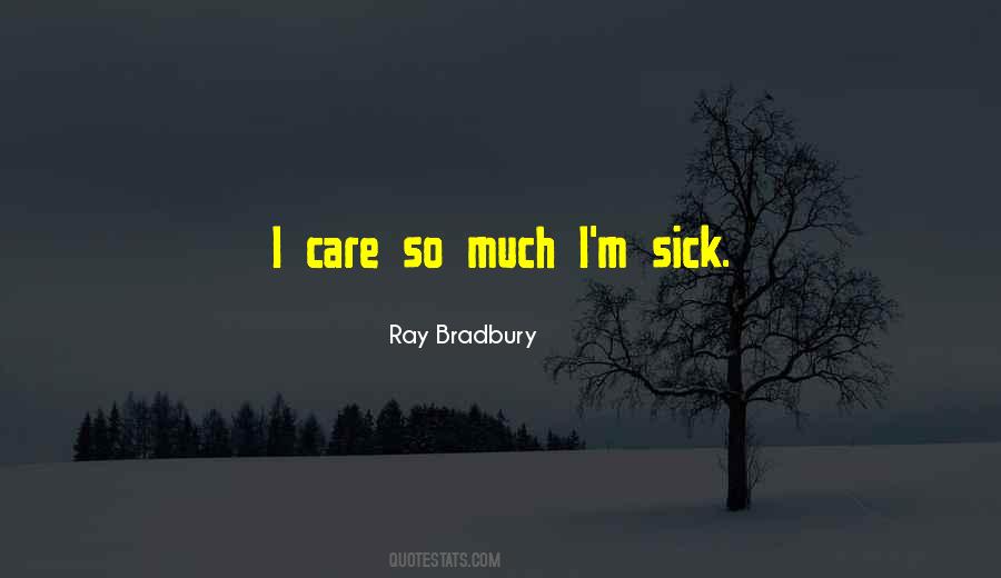 I'm Sick Quotes #1464466