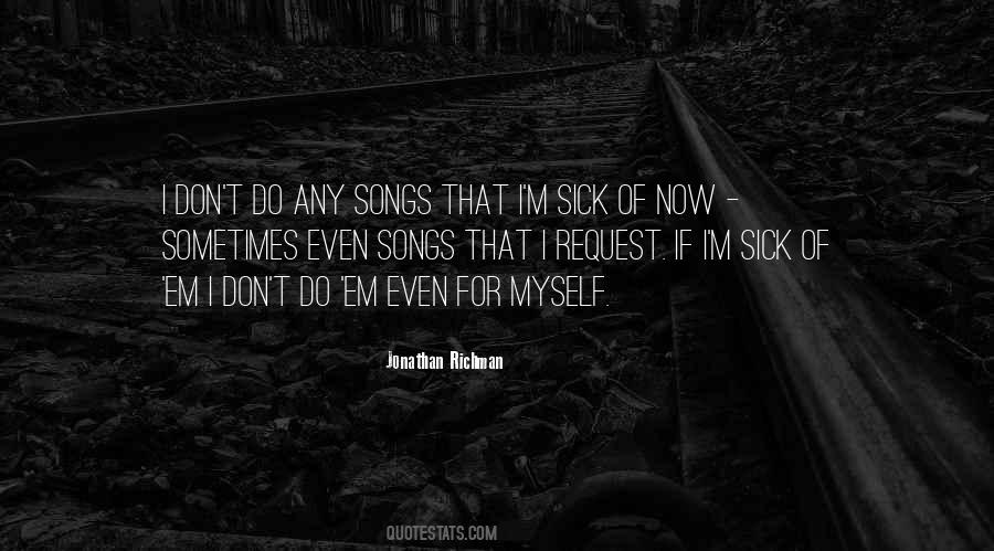 I'm Sick Quotes #1605799