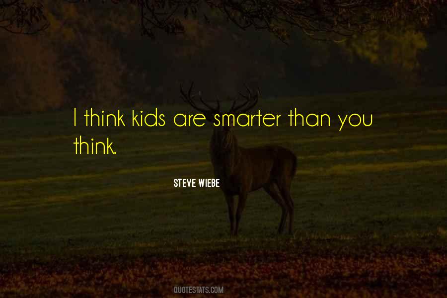 I'm Smarter Than You Think Quotes #185697