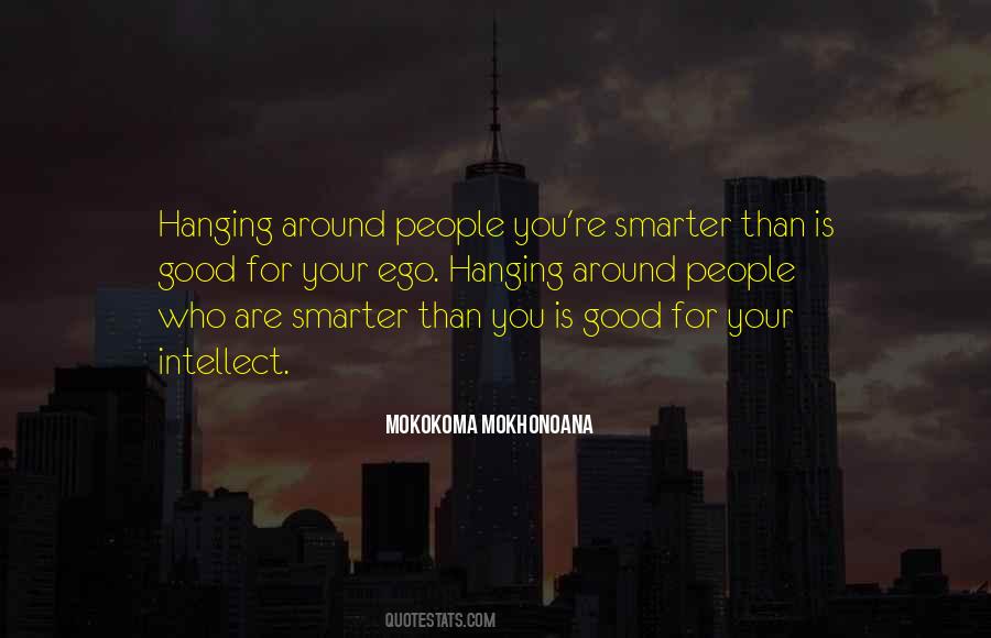 I'm Smarter Than You Think Quotes #47121