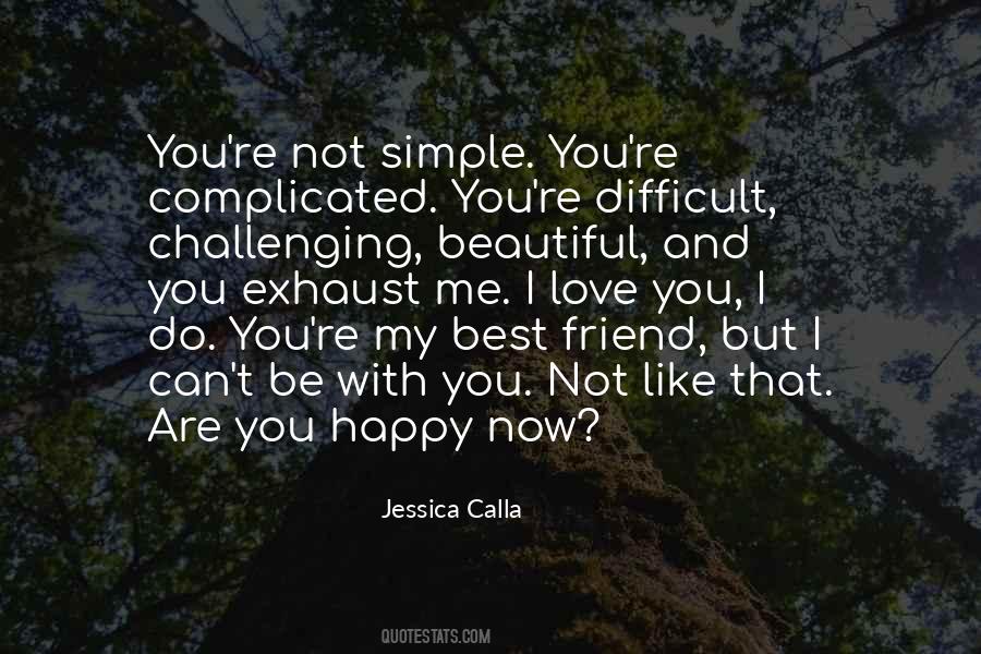 I'm So Happy To Have A Friend Like You Quotes #1429531