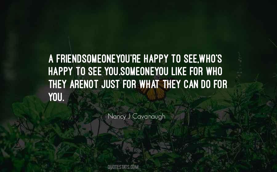 I'm So Happy To Have A Friend Like You Quotes #1777797