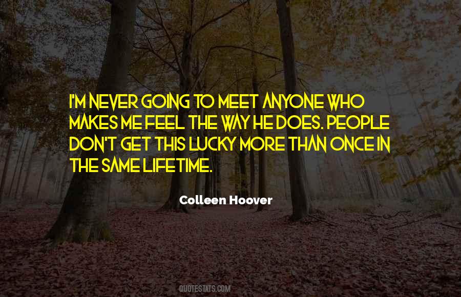 I'm So Lucky To Meet You Quotes #912617