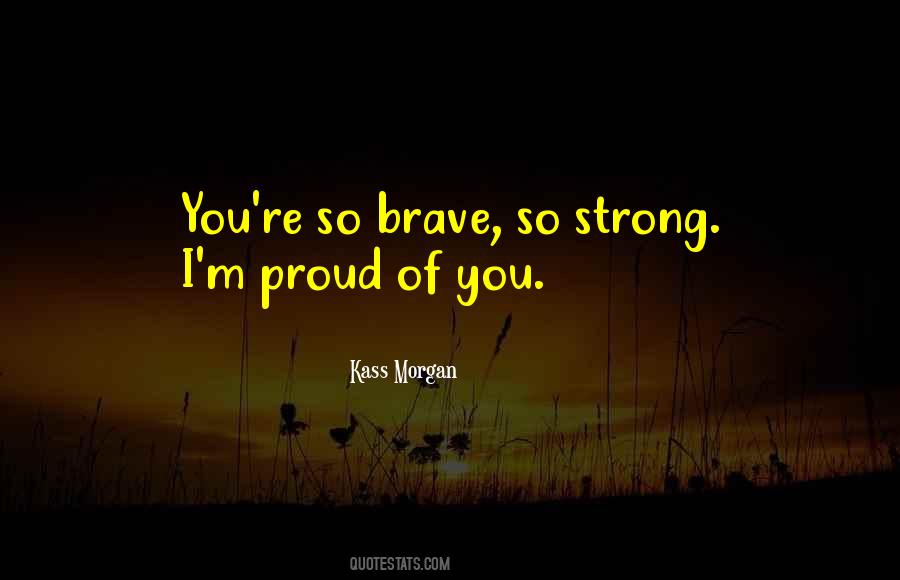 I'm So Proud Of You Quotes #467995