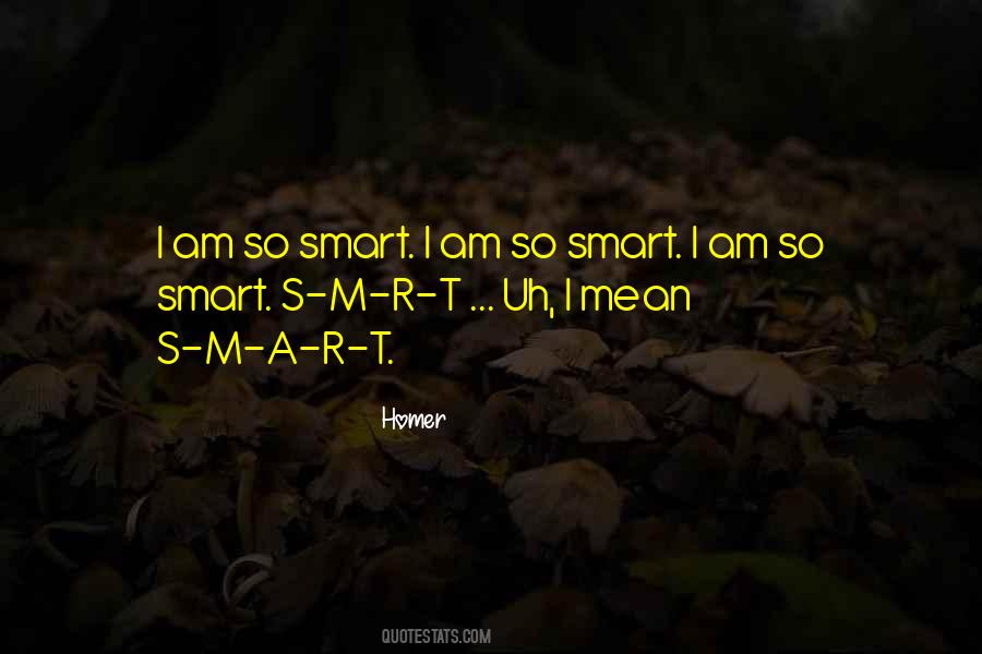 I'm So Smart Quotes #562925