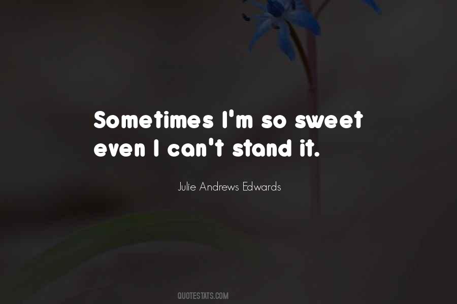I'm So Sweet Quotes #716380