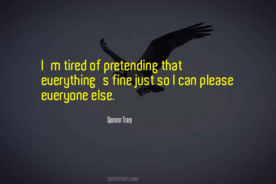 I'm So Tired Of Everything Quotes #776538