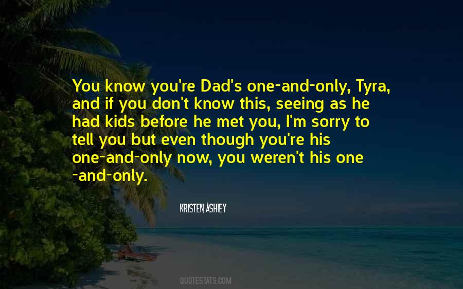 I'm Sorry Dad Quotes #1565041