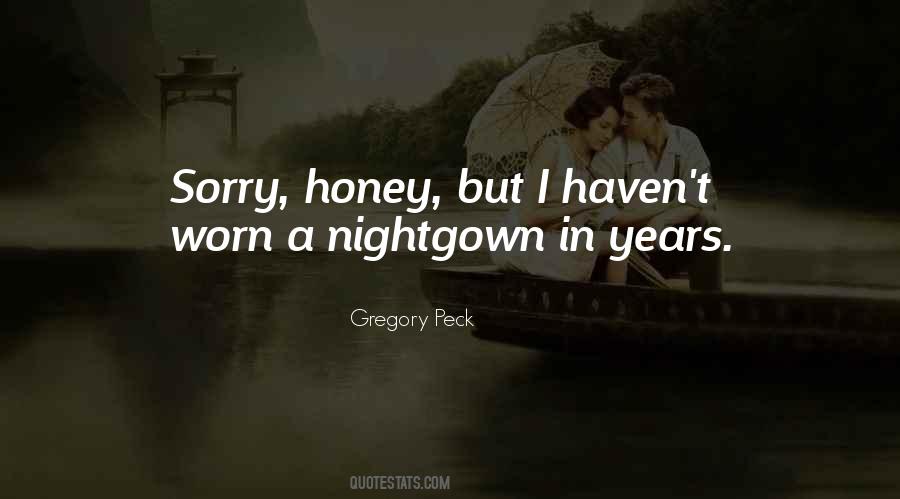 I'm Sorry Honey Quotes #564813