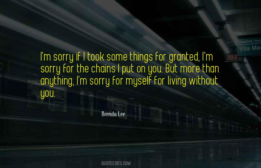 I'm Sorry I Took You For Granted Quotes #731474