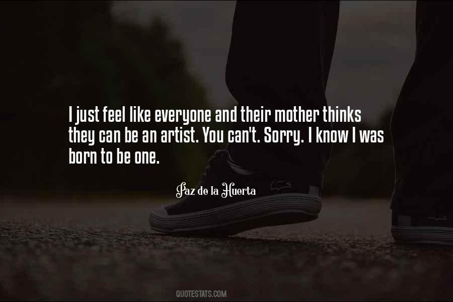 I'm Sorry I Was Born Quotes #16566