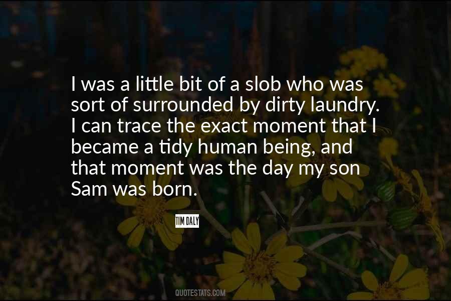 I'm Sorry I Was Born Quotes #660