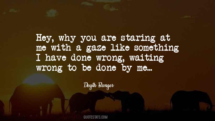 I'm Staring At You Quotes #98431