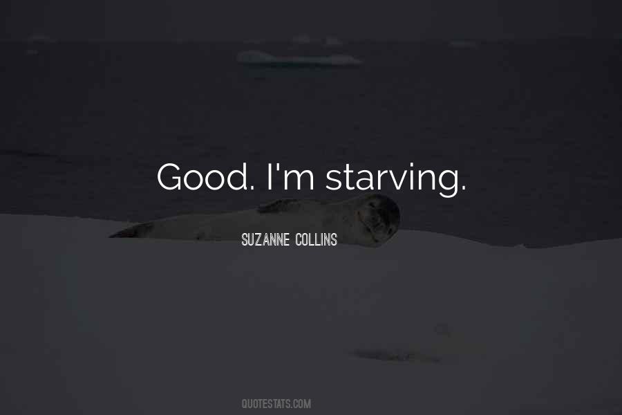 I'm Starving Quotes #685703