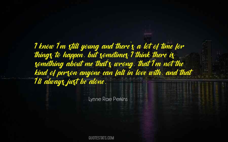 I'm Still Young Quotes #1718737