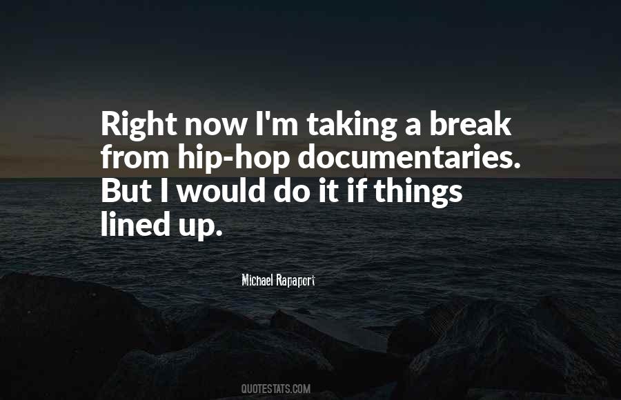 I'm Taking A Break Quotes #110039