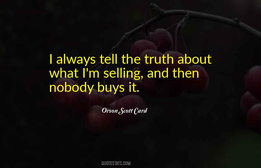 I'm Telling The Truth Quotes #1689044