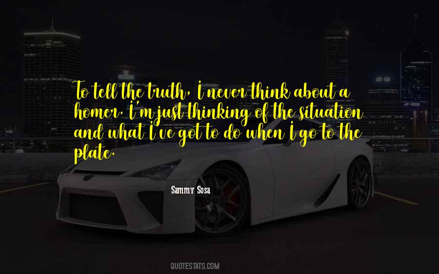 I'm Telling The Truth Quotes #724