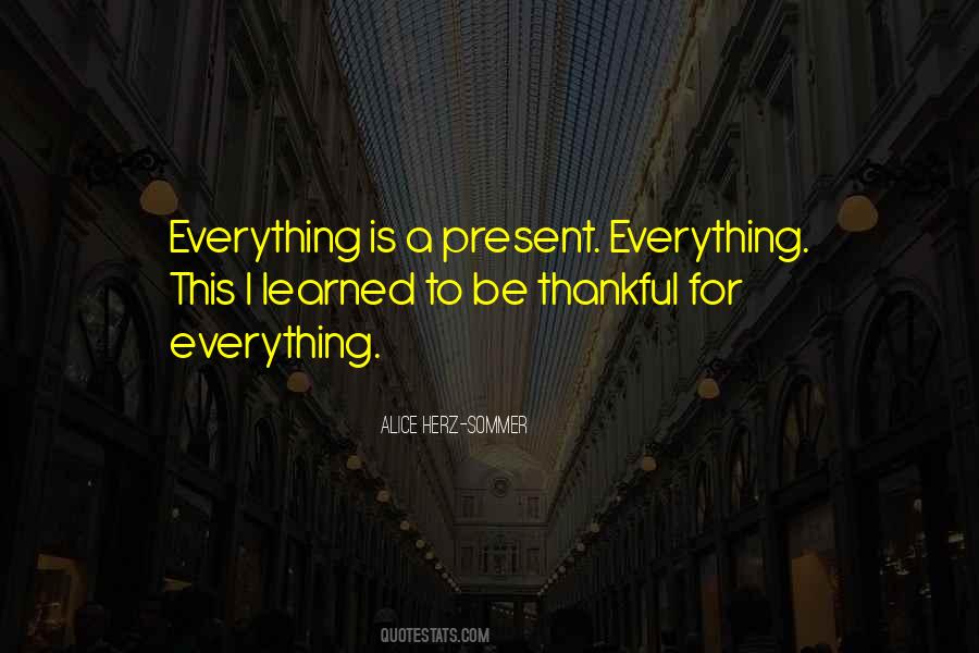 I'm Thankful For Everything Quotes #425757