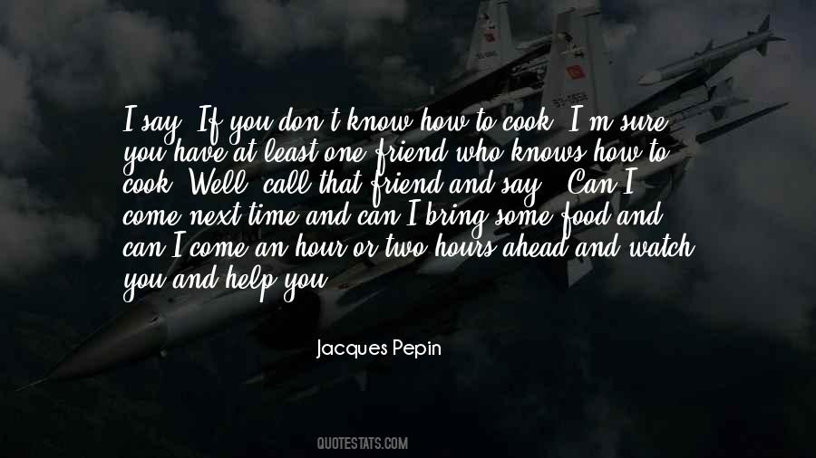 I'm That One Friend Quotes #520443
