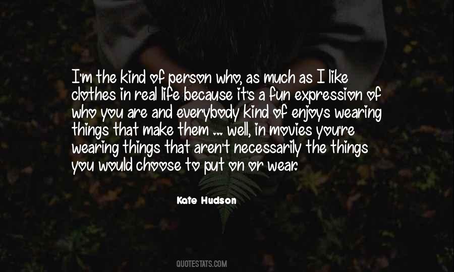 I'm The Kind Of Person Quotes #1029605