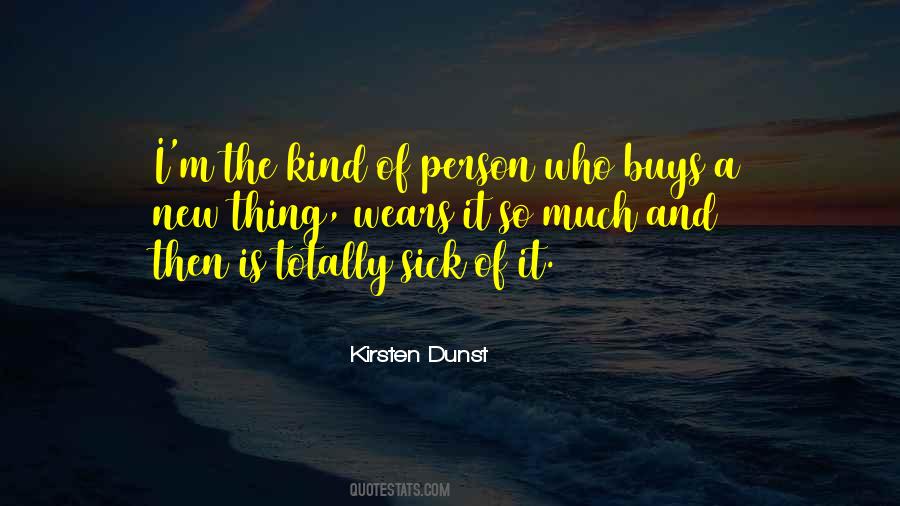 I'm The Kind Of Person Quotes #113282