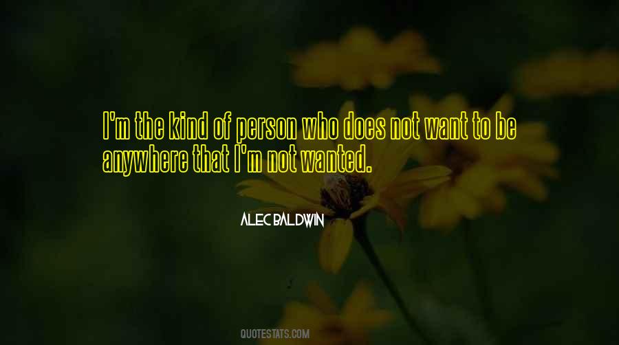 I'm The Kind Of Person Quotes #1498394