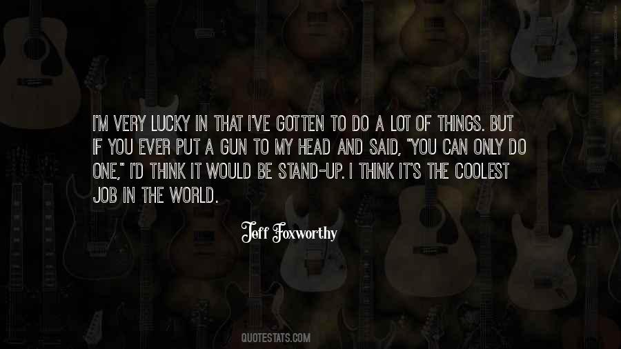 I'm The Lucky One Quotes #1844067