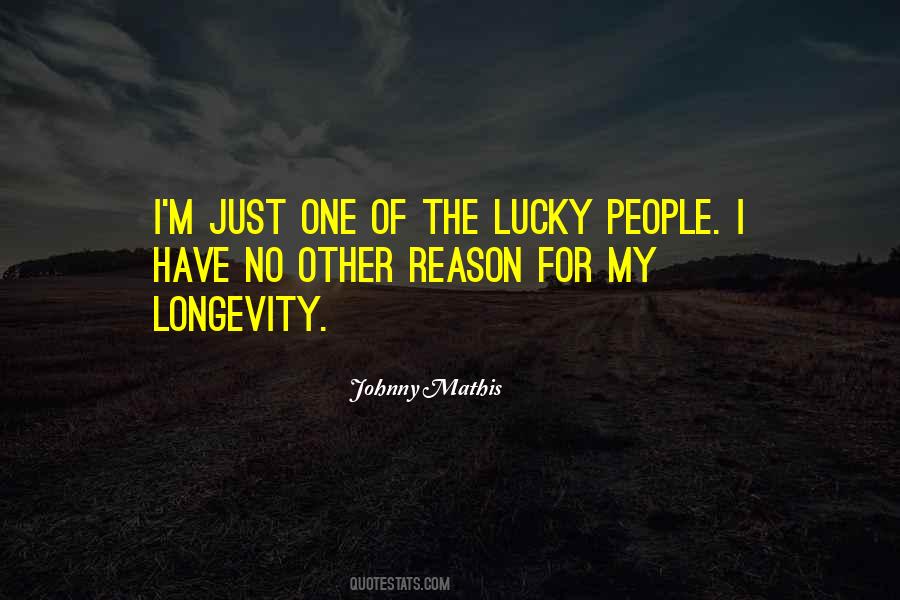 I'm The Lucky One Quotes #340082