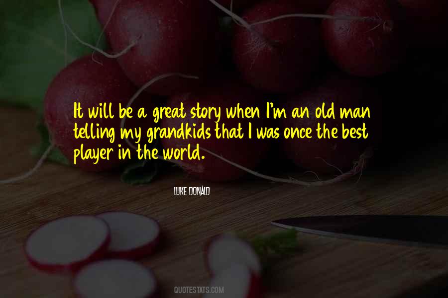 I'm The Man Quotes #35285