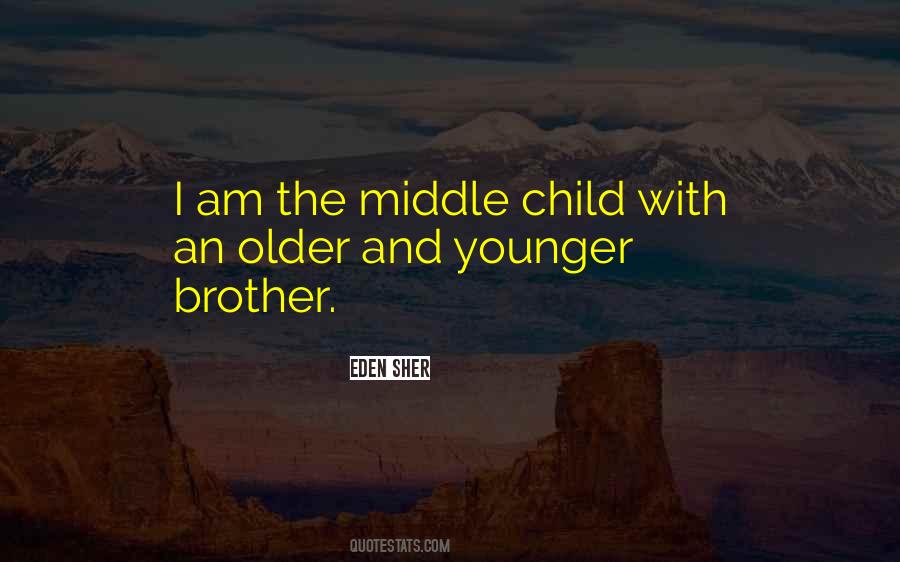 I'm The Middle Child Quotes #233536