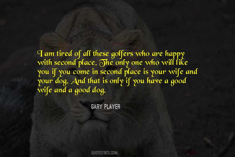 I'm Tired But Happy Quotes #48757