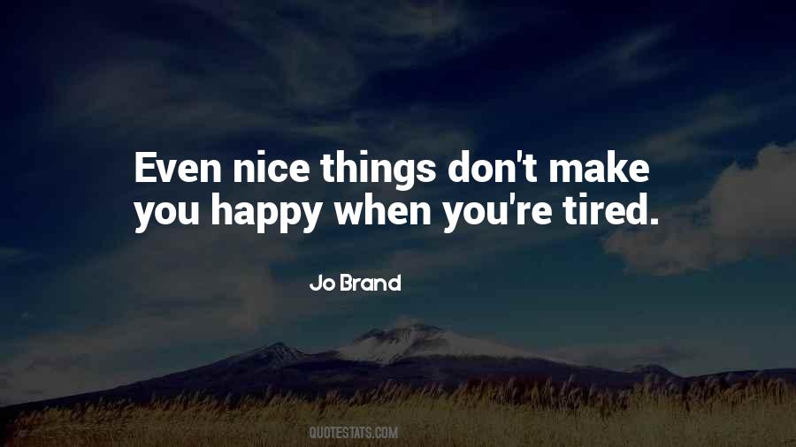 I'm Tired But Happy Quotes #770556