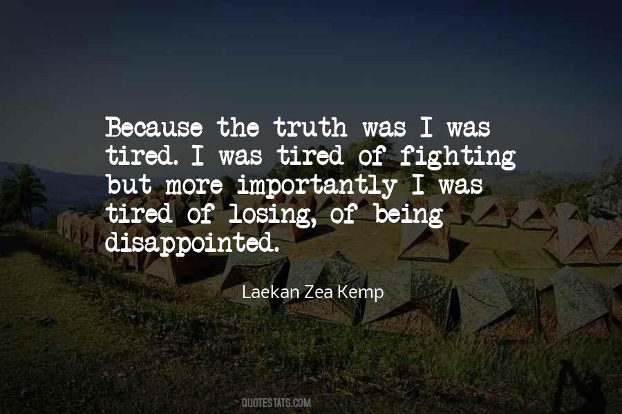 I'm Tired Of All The Fighting Quotes #1358717