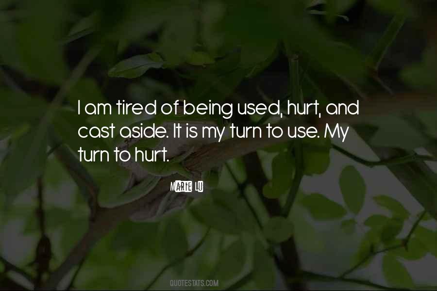 I'm Tired Of Being Hurt Quotes #1863857